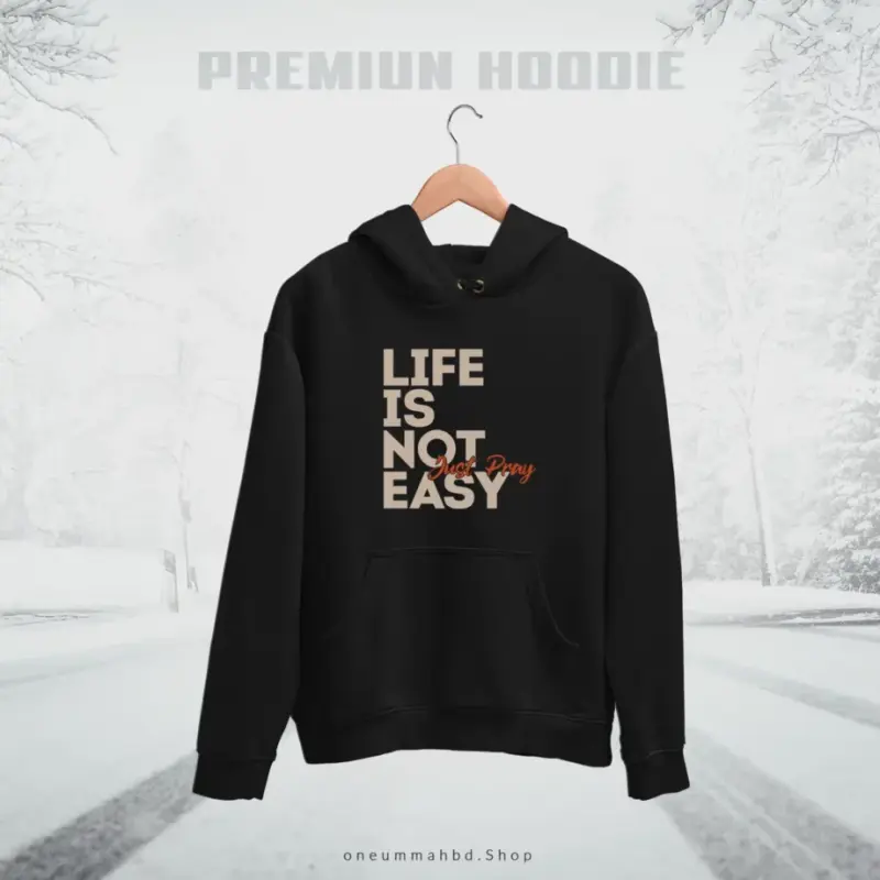 Pullover Hoodie – Life Is Not Easy Just Pray