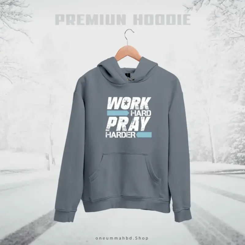 Pullover Hoodie – Work Hard Pray Harder